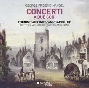 Handel - Concerti A Due Cori