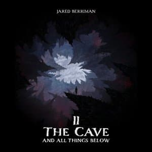 II: The Cave and All Things Below (2025)