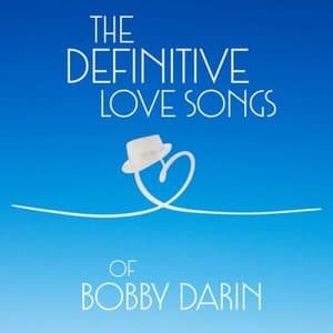 The Definitive Love Songs of Bobby Darin