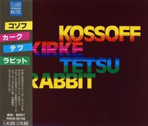 Kossoff / Kirke / Tetsu / Rabbit