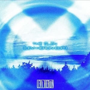 The Glen (Levi Heron Edit)
