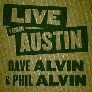 Live From Austin: Dave Alvin & Phil Alvin