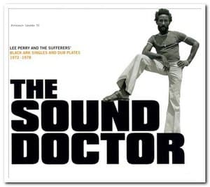 The Sound Doctor (Black Ark Singles And Dub Plates 1972-1978)