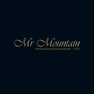 Mr Mountain (Remixed & Remastered 2024)
