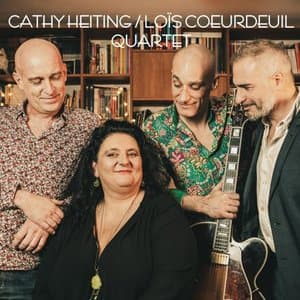 Cathy Heiting: Lois Coeurdeuil Quartet