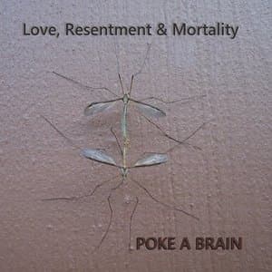 Love, Resentment & Mortality