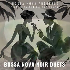 Bossa Nova Noir Duets