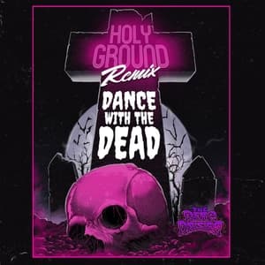 Holy Ground (Dance with the Dead Remix)