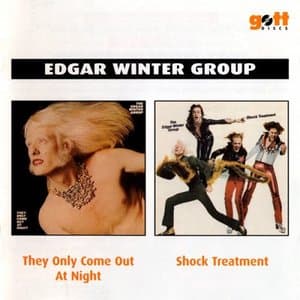 They Only Come Out At Night / Shock Treatment