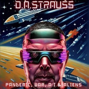 Pandemic, War, Artificial Intelligence & Aliens