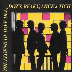 The Legend Of Dave Dee Dozy Beaky Mick & Tich