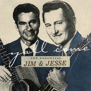 Yall Come: The Essential Jim & Jesse