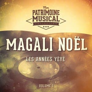 Les annees yeye, Magali Noel Vol. 1