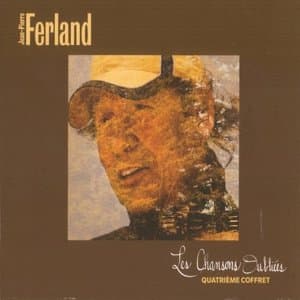 Quatrieme coffret: Les chansons oubliees