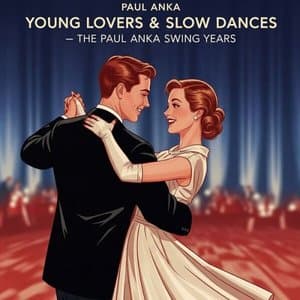 Young Lovers & Slow Dances - The Paul Anka Swing Years