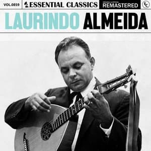 Essential Classics, Vol. 859: Laurindo Almeida