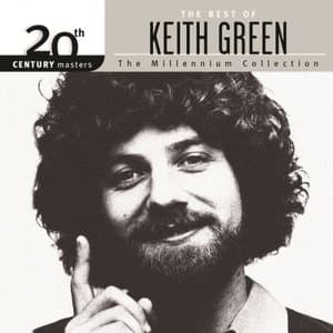 20th Century Masters: The Millennium Collection: The Best Of Keith Green