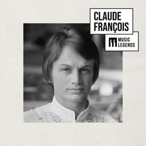Music Legends Claude Francois : Les premiers succes dune legende