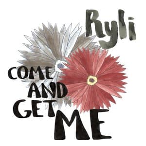 Come and Get Me