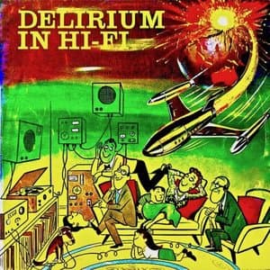 Delrium In Hi-Fi!