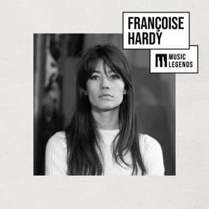 Music Legends Francoise Hardy : Les premiers tubes de licone Pop Francaise
