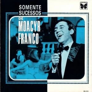 Somente Sucessos De Moacyr Franco