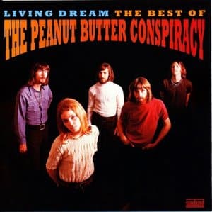 Living Dream (The Best Of The Peanut Butter Conspiracy)