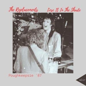 Lose It In The Shade (Live Poughkeepsie 87)