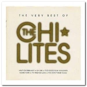 The Very Best Of The Chi-Lites