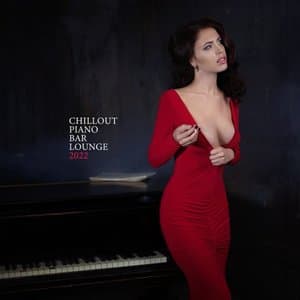 Chillout Piano Bar Lounge 2022