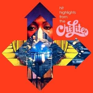 Hit Highlights from the Chi-Lites