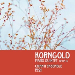 1921 - Korngold: Piano Quintet, Op. 15
