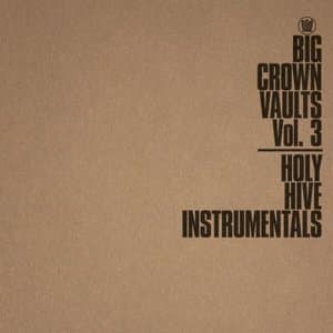 Big Crown Vaults Vol. 3 - Holy Hive (Instrumentals)