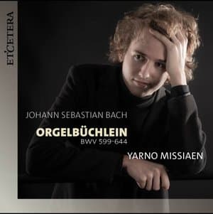 Bach: Orgelbuchlein, BWV 599-644