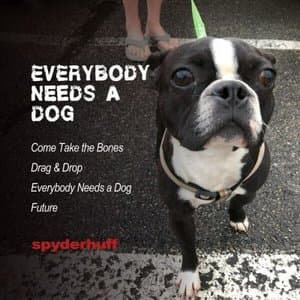 Everybody Needs a Dog