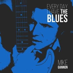 Every day I have the Blues