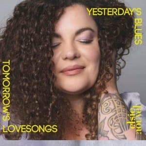 Yesterdays Blues, Tomorrows Lovesongs