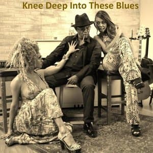 Knee Deep Into These Blues