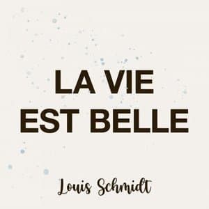 La vie est belle
