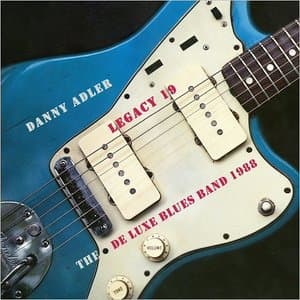 The Danny Adler Legacy Series Vol. 19: De Luxe Blues Band 1988