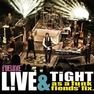 Live & Tight As A Funk Fiends Fix