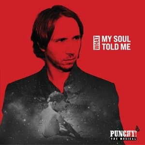 What My Soul Told Me (Punchy! The Musical Soundtrack)