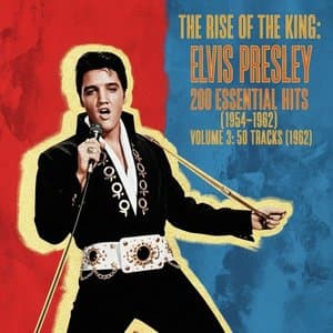 The Rise of the King: Elvis Presleys 200 Essential Hits 1954-1962 Vol.3