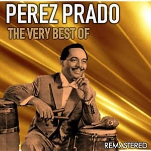 The Very Best of Perez Prado (Remastered)