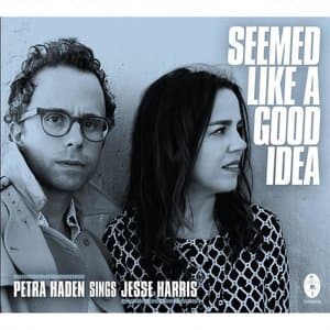 Seemed Like a Good Idea - Petra Haden Sings Jesse Harris
