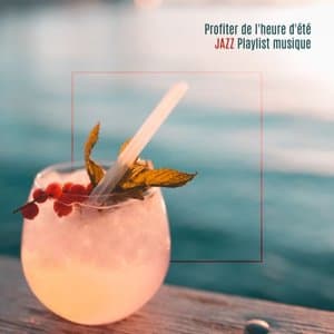 Profiter de lheure dete: JAZZ Playlist musique
