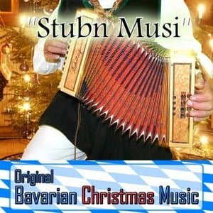 Stubn Musi (Original bayrische Weihnachtsmusik - Original Bavarian Christmas Music)