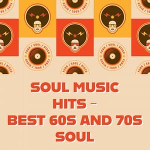 Soul Music Hits - Best 60s and 70s Soul