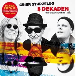 Geier Sturzflug - 5 Dekaden (Das ist doch nicht mehr serios)