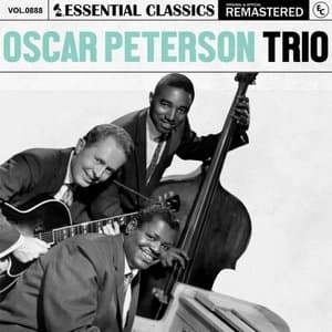 Essential Classics, Vol. 888: Oscar Peterson Trio